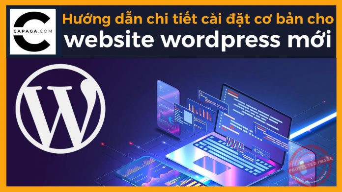 Hướng dẫn chi tiết cài đặt cơ bản cho website WordPress mới