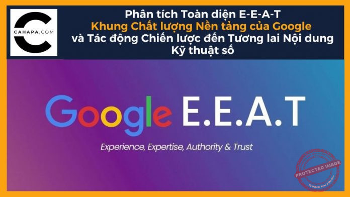 Báo cáo Phân tích Toàn diện E-E-A-T: Khung Chất lượng Nền tảng của Google và Tác động Chiến lược đến Tương lai Nội dung Kỹ thuật số
