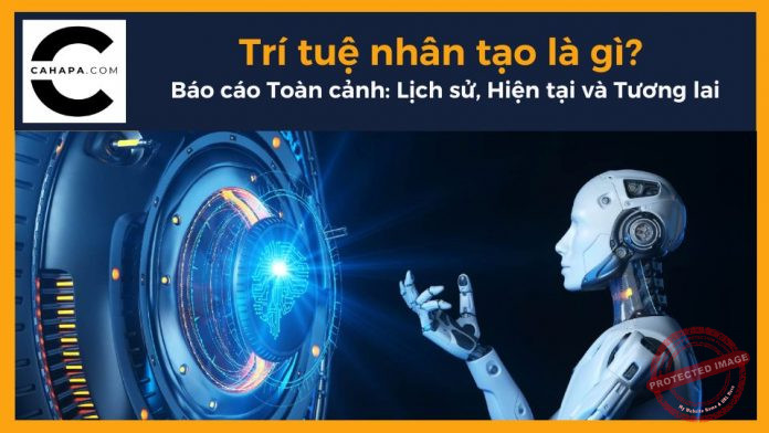 Trí tuệ nhân tạo là gì? Báo cáo Toàn cảnh Trí tuệ Nhân tạo: Lịch sử, Hiện tại và Tương lai